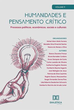 Humanidades e pensamento crítico (eBook, ePUB) - Silva, Naiara de Moraes e; Ferreira, Rafael Alem Mello; Santos, Reinaldo Silva Pimentel