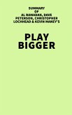 Summary of Al Ramadan, Dave Peterson, Christopher Lochhead & Kevin Maney's Play Bigger (eBook, ePUB)