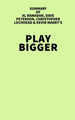 Cover Summary of Al Ramadan, Dave Peterson, Christopher Lochhead & Kevin Maney's Play Bigger (eBook, ePUB)