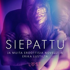 Siepattu ja muita eroottisia novelleja Erika Lustilta (MP3-Download) - Bang, Anita; Wise, Marianne Sophia; G., Linda; Hansen, Andrea; Lind, Lea; Wiese, Reiner Larsen; Skov, Sarah; Olrik; Rosdahl, Cecilie