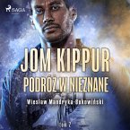 Jom Kippur - Podróż w nieznane. Tom II Trylogii (MP3-Download)
