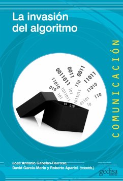 La invasión del algoritmo (eBook, ePUB) - Gabelas-Barroso, José Antonio; García-Marín, David; Aparici, Roberto
