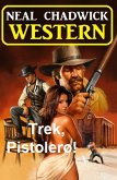 Trek, Pistolero! Western (eBook, ePUB)