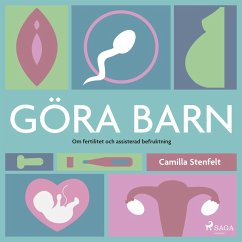 Göra barn : om fertilitet och assisterad befruktning (MP3-Download) - Stenfelt, Camilla