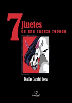 Siete jinetes de una cabeza robada (eBook, PDF) - Lona, Matías Gabriel