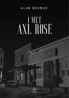 I met Axl Rose (eBook, ePUB) - Nehmad, Alan