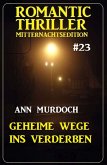 Geheime Wege ins Verderben: Romantic Thriller Mitternachtsedition 23 (eBook, ePUB)