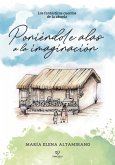 Poniéndole alas a la imaginación (eBook, ePUB)