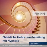 Natürliche Geburtsvorbereitung mit Hypnose - Für IHN (MP3-Download)