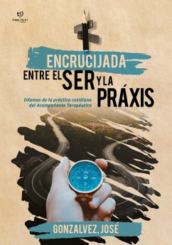 Encrucijada entre el ser y la praxis (eBook, ePUB) - Gonzalvez, José