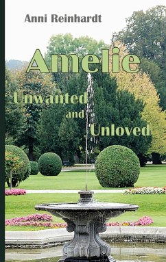 Amelie - unwanted and unloved (eBook, ePUB)