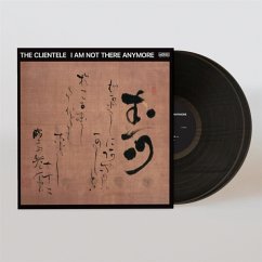 I Am Not There Anymore - Clientele,The