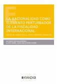 La nacionalidad como elemento perturbador de la fiscalidad internacional (eBook, ePUB)
