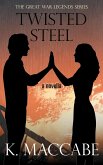 Twisted Steel (The Great War Legends, #2) (eBook, ePUB)