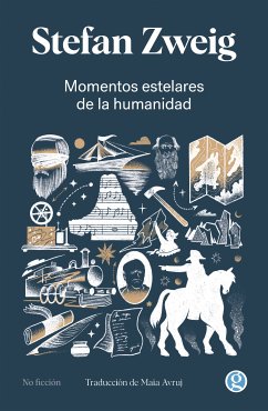 Momentos estelares de la humanidad (eBook, ePUB) - Zweig, Stefan