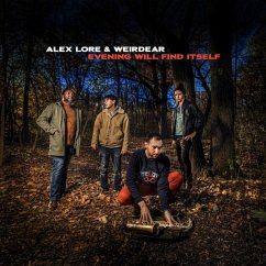 Evening Will Find Itself - Alex Lore/Weirdear
