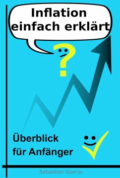 Inflation einfach erklärt (eBook, ePUB) - Goerss, Sebastian Inflation einfach erklärt (eBook, ePUB) - Goerss, Sebastian