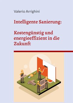 Intelligente Sanierung (eBook, ePUB) - Arrighini, Valerio
