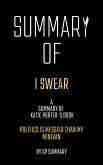 Summary of I Swear by Katie Porter:Politics Is Messier Than My Minivan (eBook, ePUB)