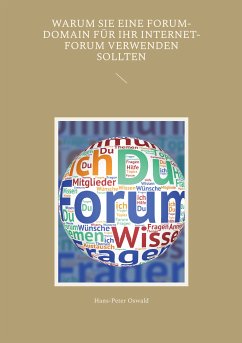 Warum Sie eine Forum-Domain für Ihr Internet-Forum verwenden sollten (eBook, ePUB) - Oswald, Hans-Peter