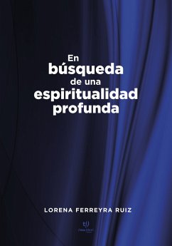 En búsqueda de una espiritualidad profunda (eBook, ePUB) - Ferreyra, Lorena