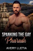 Spanking The Gay Pharaoh (eBook, ePUB)