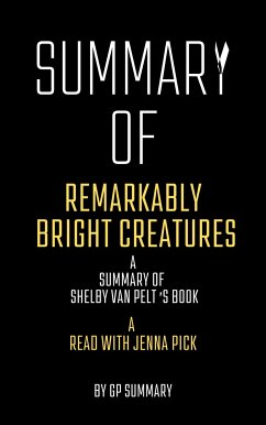 Summary of Remarkably Bright Creatures by Shelby Van Pelt:A Read with Jenna Pick (eBook, ePUB) - SUMMARY, GP