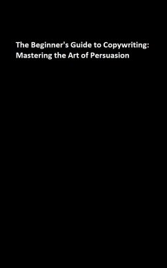 The Beginner's Guide to Copywriting: Mastering the Art of Persuasion (eBook, ePUB) - Dudepop
