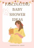 Fascinating Baby Shower Ideas (Self Help) (eBook, ePUB) Fascinating Baby Shower Ideas (Self Help) (eBook, ePUB)
