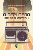 O DEPUTADO ME SEQUESTROU (eBook, ePUB)