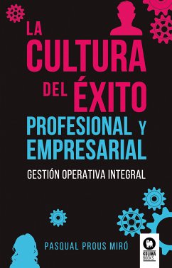 La cultura del éxito profesional y empresarial (eBook, ePUB) - Prous Miró, Pasqual