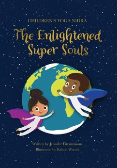 Children's Yoga Nidra - The Enlightened Super Souls (eBook, ePUB) - Fitzsimmons, Jennifer