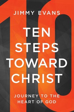 Ten Steps Toward Christ (eBook, ePUB) - Evans, Jimmy