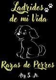 Ladridos de mi Vida Razas de Perros (eBook, ePUB)