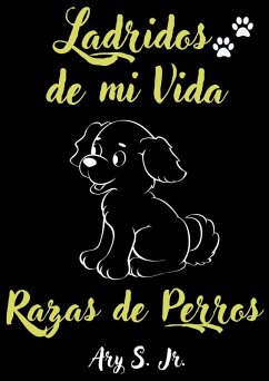 Cover Ladridos de mi Vida Razas de Perros (eBook, ePUB)