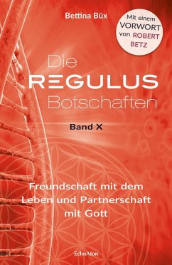 Die Regulus Botschaften Band X (eBook, ePUB) - Büx, Bettina