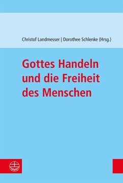 Gottes Handeln und die Freiheit des Menschen (eBook, PDF) - Landmesser, Christof