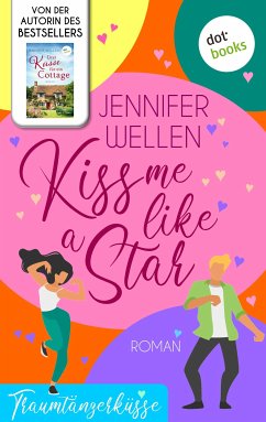 Kiss me like a Star - oder: Traumtänzerküsse (eBook, ePUB) - Wellen, Jennifer
