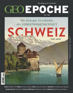 GEO Epoche 108/2021 - Die bewegte Geschichte der Eidgenossenschaft Schweiz (eBook, PDF) - Redaktion, Geo Epoche