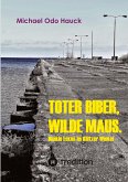 Toter Biber. Wilde Maus