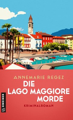 Die Lago Maggiore-Morde - Regez, Annemarie