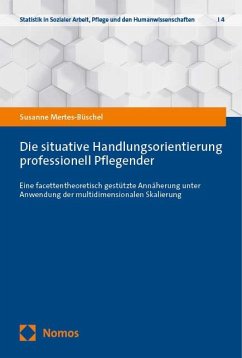 Die situative Handlungsorientierung professionell Pflegender - Mertes-Büschel, Susanne