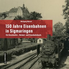 150 Jahre Eisenbahnen in Sigmaringen - Wenzel, Wolfgang