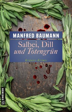 Salbei, Dill und Totengrün - Baumann, Manfred