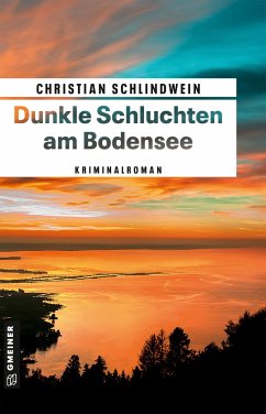 Dunkle Schluchten am Bodensee - Schlindwein, Christian