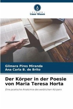 Der Körper in der Poesie von Maria Teresa Horta - Pires Miranda, Gilmara;B. de Brito, Ana Carla