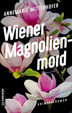 Wiener Magnolienmord - Mitterhofer, Annemarie