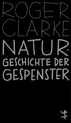 Naturgeschichte der Gespenster - Clarke, Roger