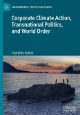 Corporate Climate Action, Transnational Politics, and World Order