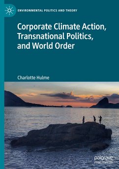 Corporate Climate Action, Transnational Politics, and World Order - Hulme, Charlotte